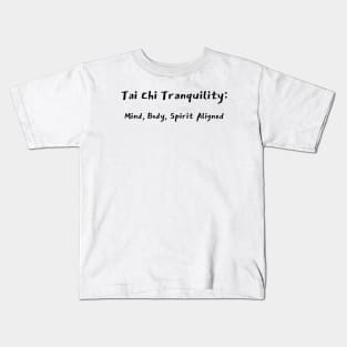 Tai Chi Tranquility: Mind, Body, Spirit Aligned Tai Chi Meditation Kids T-Shirt